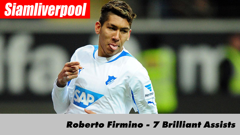 คลิปลิเวอร์พูล Roberto Firmino - 7 Brilliant Assists