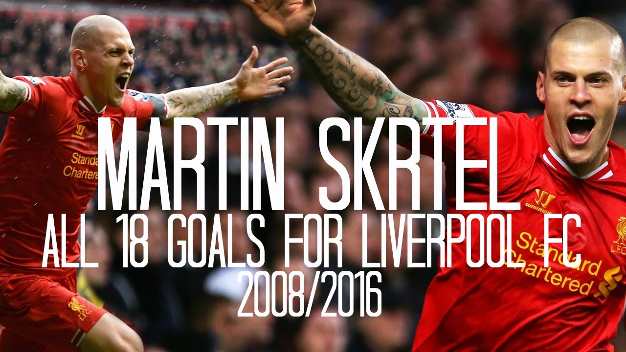 คลิปลิเวอร์พูล Martin Skrtel All 18 Goals for Liverpool FC - Goodbye - 2008/2016